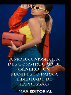 cover image of A Moda Unissex e a Desconstrução de Gênero